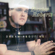 Dexter Roberts • Dream About Me